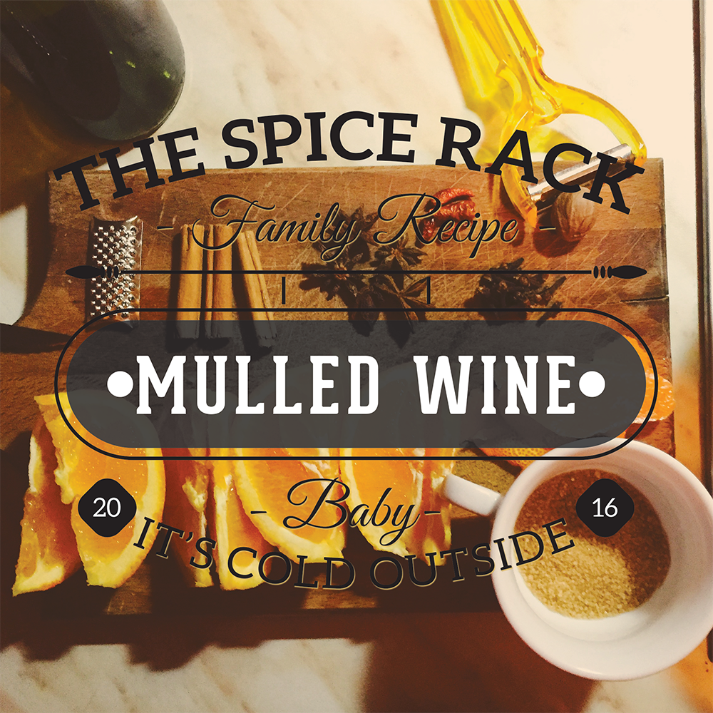 The perfect Mulled Wine recipe – The “Baby it’s cold outside with a little spice”